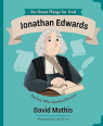 Jonathan Edwards - The Boy Who Sparked Revival